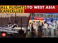 Airlines In India Cancel All Flights To West Asia
