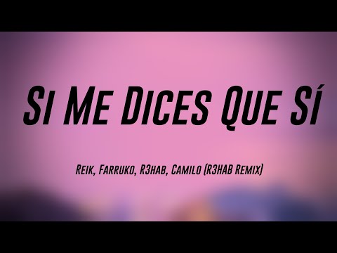 Si Me Dices Que Sí - Reik, Farruko, R3hab, Camilo (R3HAB Remix) (Lyrics Video) 🪂