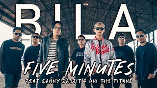 Download lagu Five Minutes ft Sanny Saofit & Oni The Titans - Bila mp3