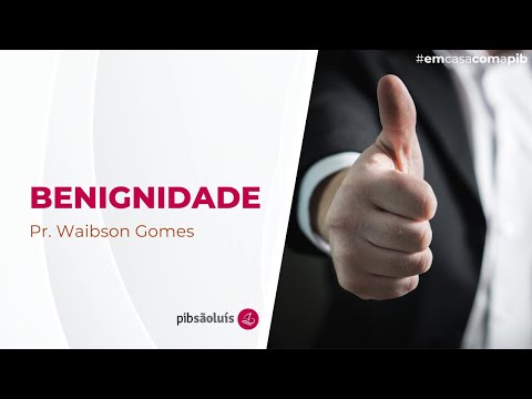 Benignidade - Série: Fruto do Espírito - Pr. Waibson Gomes