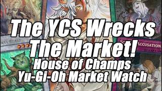 THE YCS WRECKS THE MARKET!? HUGE BUYOUTS! House of Champs Yu-Gi-Oh Market Watch