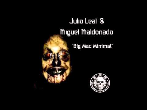Julio Leal & Miguel Maldonado - Big Mac (Original Minimal Mix)