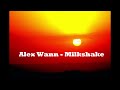 Alex Wann   Milkshake original