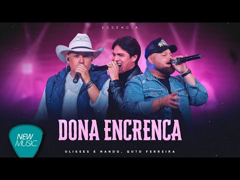 Ulisses e Nando, Guto Ferreira - Dona Encrenca (Essência) [Clipe Oficial]