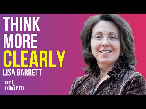 How to Think Clearly and Critically | Lisa Barrett | The Art of Charm
