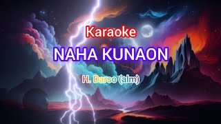 Download lagu Karaoke Naha Kunaon (H.Darso alm.) mp3
