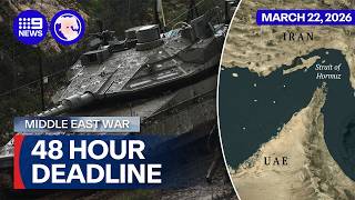 Donald Trump gives Iran 48 hours to reopen Straight of Hormuz | 9 News Australia