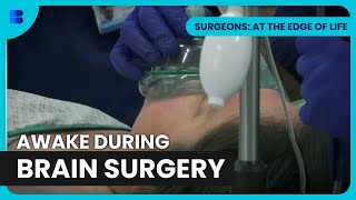 Awake Brain Surgery to Remove Tumor Near Speech | Surgeons: At the Edge of Life