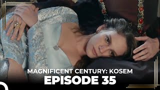 Magnificent Century: Kosem Episode 35 (English Sub