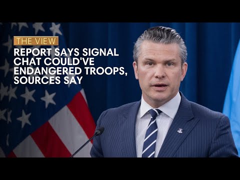 New Report: Signal Chat Could've Endangered Troops, Sources Say | The View