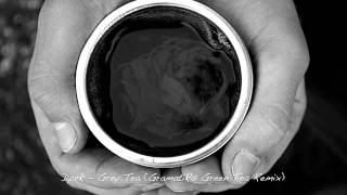 Dpek | Grey Tea (Gramatik's Green Tea Remix)