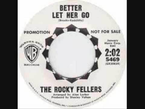 The Rocky Fellers   Better Let Her Go