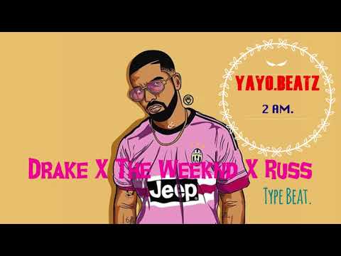 [FREE] Drake X The Weeknd X Russ Type Beat "2 AM" Free beat