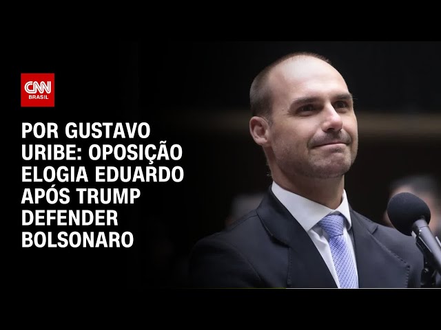 Análise: Oposição elogia Eduardo após Trump defender Bolsonaro | BASTIDORES CNN