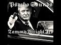 Psycho Sounds.. TOMMY WRIGHT 3RD