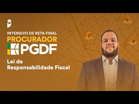 Curso Intensivo de Reta Final - Procurador PGDF: Lei de Responsabilidade Fiscal