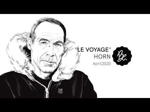 Bon Entendeur : "le Voyage", Horn, April 2020