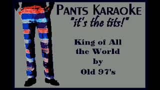 Old 97&#39;s - King of All the World [karaoke]