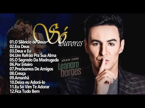 Leadro Borges TOP 20 SUCESSOS LOUVORES ESPECIAIS 2023 Era Deus, O Silêncio de Deus ( Com Letra )