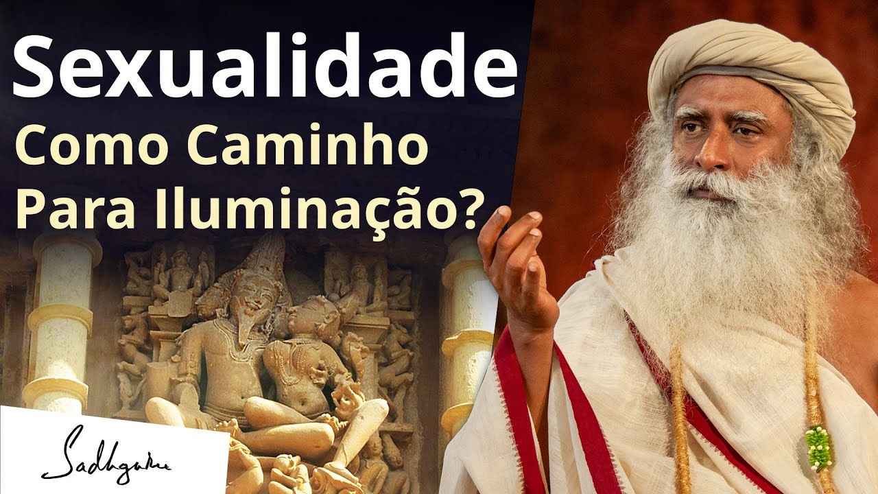 O Sexo Pode Ser Usado Para Elevar a Consciência? | Sadhguru Português