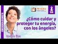 02/11/21 ¿Cómo cuidar y proteger tu energía, con los ángeles?, por Andrea Roa