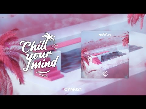 Adon - About Life [ChillYourMind Release]