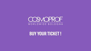 COSMOPROF 2022 - Buy your ticket online!