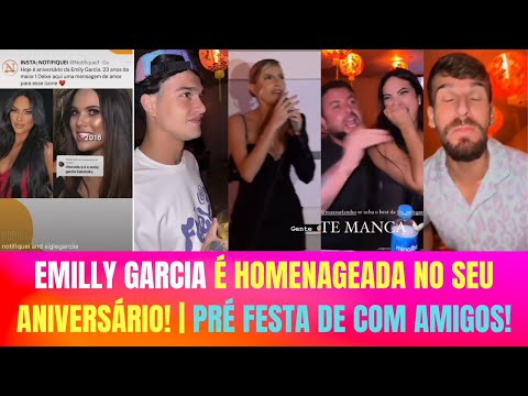 EMILLY GARCIA É HOMENAGEADA NO SEU ANIVERSÁRIO!