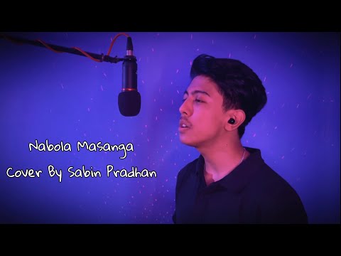 Nabola Masanga - Short Cover By Sabin Pradhan