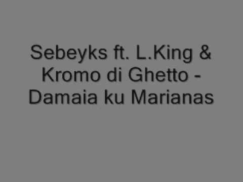 Sebeyks ft. L.King & Kromo di Ghetto - Damaia ku Marianas
