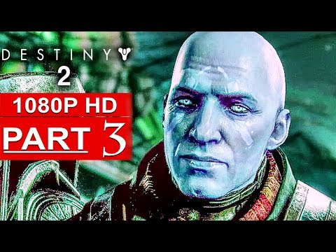 DESTINY 2 Gameplay Walkthrough Part 3 Campaign FULL GAME [1080p HD] - No Commentary