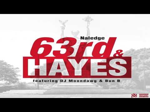 Naledge Ft DJ MoonDawg & Bun B - 63rd & Hayes