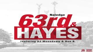 Naledge Ft DJ MoonDawg & Bun B - 63rd & Hayes