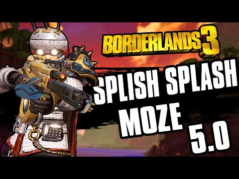 SPLISH SPLASH MOZE 5.0 - THE BEST MOZE SPLASH BUILD (+GameSave)| Borderlands 3  Mayhem 11 Level 72