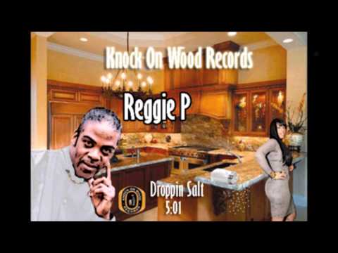 Reggie P- Droppin Salt