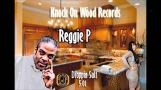 Reggie P- Droppin Salt