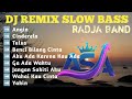 DJ Cover Lagu Radja Band Full Album Remix Slow Bass Terbaik Sepanjang Masa