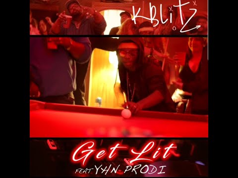 K-Blitz feat Yhn Prodi - Get Lit