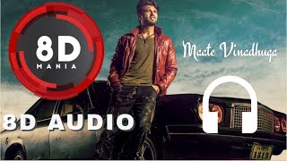 Maate Vinadhuga || 8D AUDIO || Taxiwaala Movie || Vijay Deverakonda || Sid Sriram