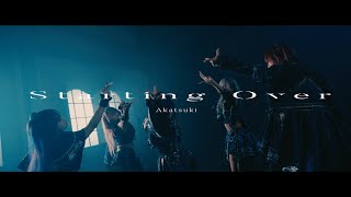 暁「Starting over」Music Video