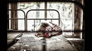 The Music - Turn Out The Light (Sir Davross Remix)