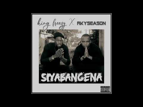 King Freezy x RKYseason Siyabangena (Prod. RKYseason)