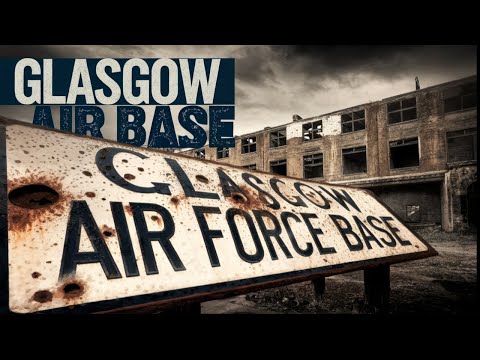 Exploring the Abandoned Glasgow Air Force Base & Hospital – A Forgotten Military Town