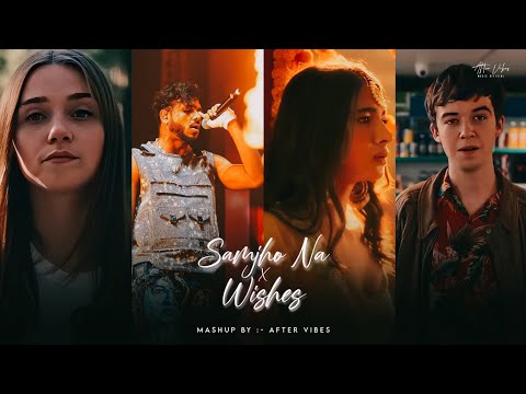 Samjho Na X Wishes - Aditya Rikhari ft. Talwinder & King | Tu Aake Dekh Le | After Vibes