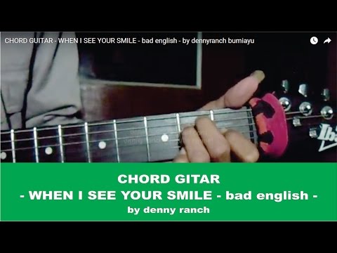 CHORD GUITAR -  WHEN I SEE YOUR SMILE - bad english - by dennyranch bumiayu
