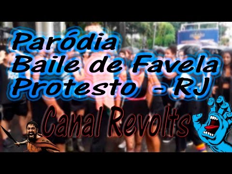 Paródia Baile de Favela Protesto Rio de Janeiro