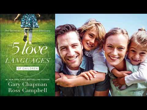 The 5 Love Languages of Children: The Secret to Loving Children Effectively ( Book Summary 101 )