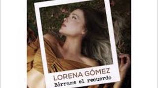 Bórrame El Recuerdo - Lorena Gómez (con letra)
