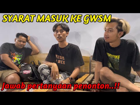 GWSM ENTRY REQUIREMENTS..!! Mas Yoyok answers audience questions