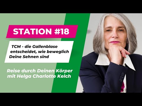 Station #18 TCM die Gallenblase entscheidet wie beweglich Deine Sehnen sind